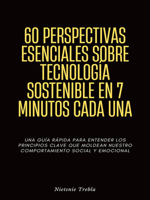 cover image of 60 Perspectivas Esenciales Sobre Tecnología Sostenible en 7 Minutos Cada Una